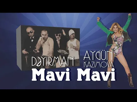 Mavi Mavi — Aygün Kazımova