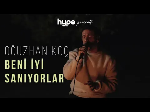 Beni İyi Sanıyorlar (Akustik) — Oğuzhan Koç
