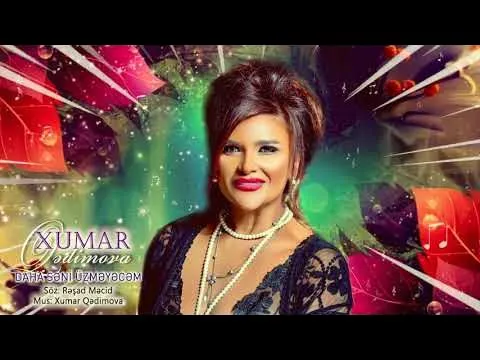 Daha Səni Üzməyəcəm — Xumar Qədimova