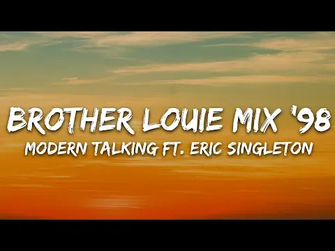 Brother Louie Mix '98 ft. Eric Singleton — Modern Talking