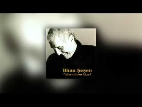 Neler Oluyor Bize — İlhan Şeşen