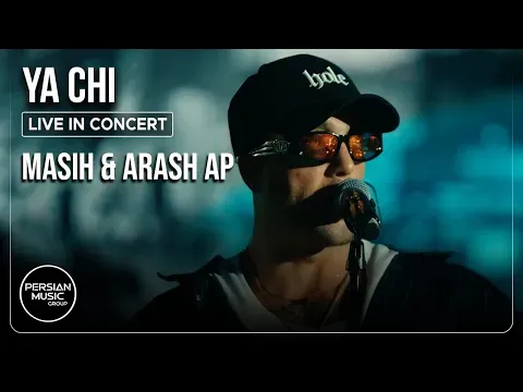 Ya Chi — Persian Music Group and Masih & Arash Ap
