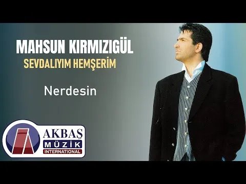 Nerdesin — Mahsun Kırmızıgül