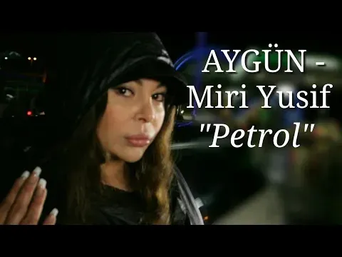 Petrol — Aygün Kazımova and Miri Yusif