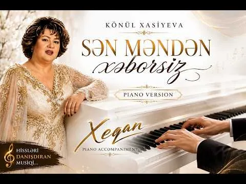 Sən Məndən Xəbərsiz — Könül Xasıyeva
