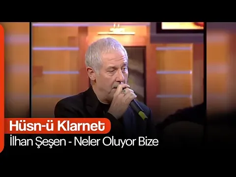 Neler Oluyor Bize (Hüsn-ü Klarnet) — İlhan Şeşen
