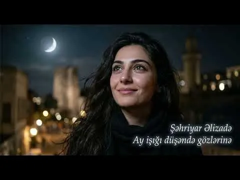 Ay işığı düşəndə gözlərinə — Şəhriyar