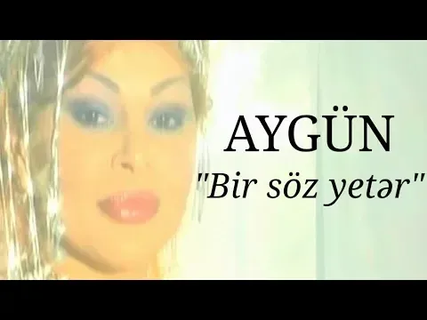 Bir söz yetər — Aygün Kazımova