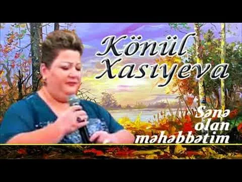 Yaralayırsan (gözəl ifa) — Könül Xasıyeva