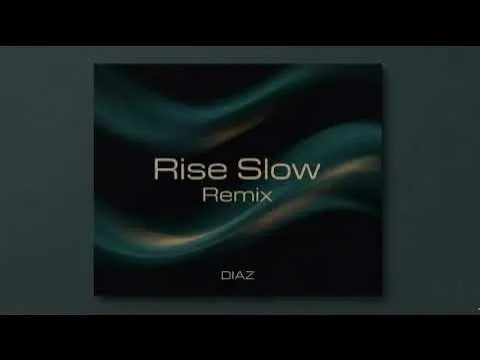 Rise Slow (DIAZ Remix) — Bilinmiyor