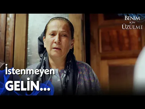 Benim İçin Üzülme 1. Bölüm — Benim İçin Üzülme