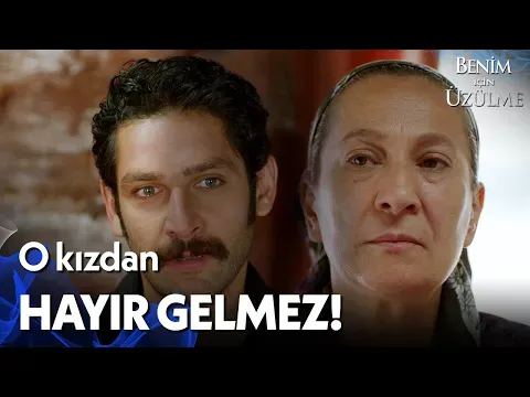 Benim İçin Üzülme 1. Bölüm — Benim İçin Üzülme