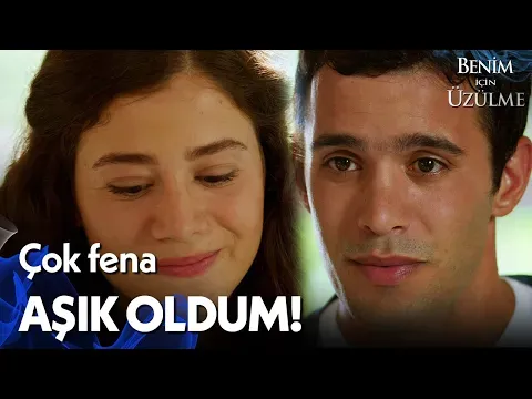 Benim İçin Üzülme 1. Bölüm — Benim İçin Üzülme