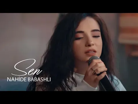 Sen — Nahide Babashlı
