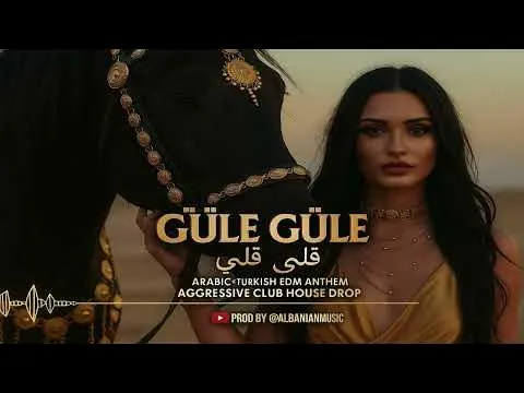 Arabic × Turkish EDM Anthem (Aggressive Club House Drop 2025) — “Güle Güle (قُلِي قُلِي)