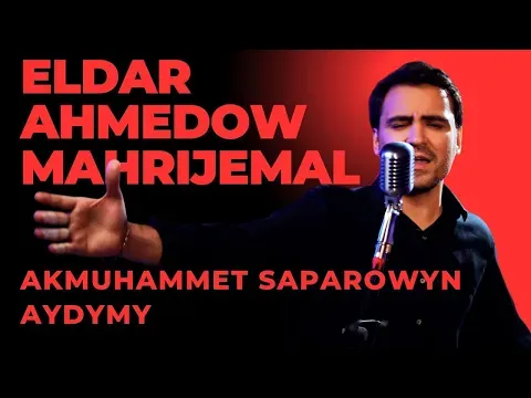 Akmuhammet Saparowyn Aydymy - Mahrijemal - 2024 — Eldar Ahmedow