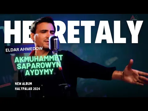 Akmuhammet Saparowyn Aydymy - Hezretaly - 2024 — Eldar Ahmedow