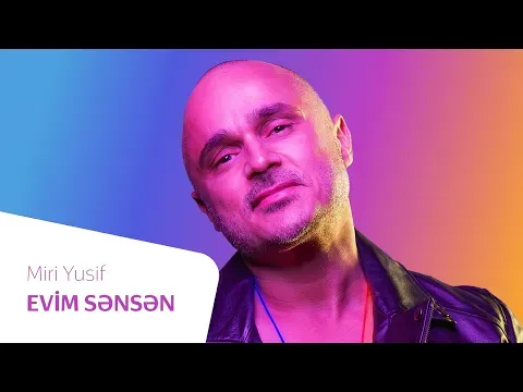 Evim Sənsən — Miri Yusif