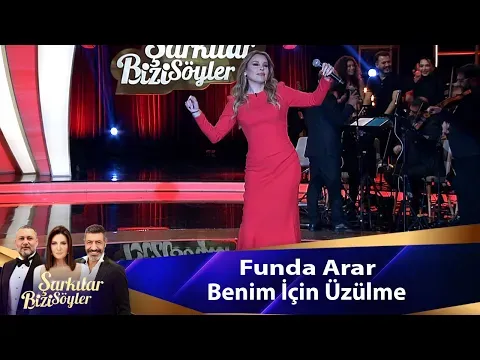 BENİM İÇİN ÜZÜLME — Funda Arar