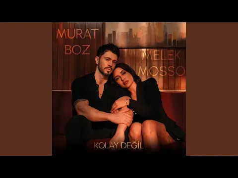 KOLAY DEĞİL — Murat Boz