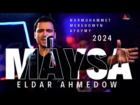 Nurmuhammet Meredowyn Aydymy - Maysa - 2024 — Eldar Ahmedow