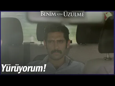 Benim İçin Üzülme 3. Bölüm — Benim İçin Üzülme