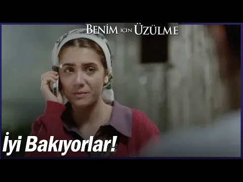 Benim İçin Üzülme 3. Bölüm — Benim İçin Üzülme