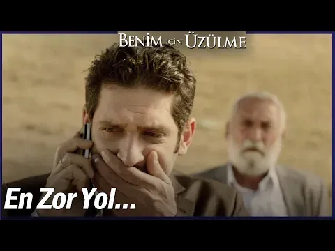 Benim İçin Üzülme 2. Bölüm — Benim İçin Üzülme