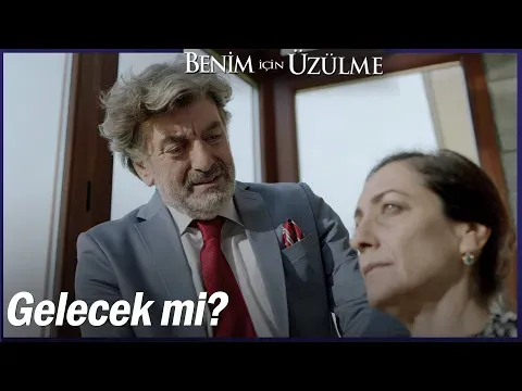 Benim İçin Üzülme 2. Bölüm — Benim İçin Üzülme