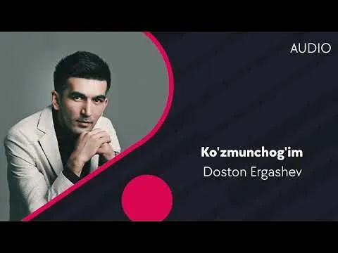 Doston Ergashev-Ko'zmunchog'im — ناشناس
