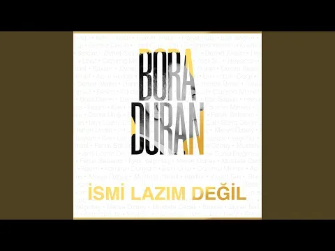 İsmi Lazım Değil — Bora Duran