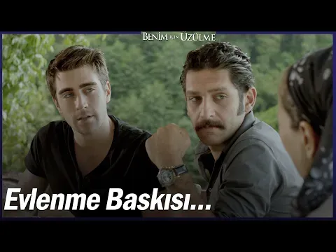 Benim İçin Üzülme 1. Bölüm — Benim İçin Üzülme