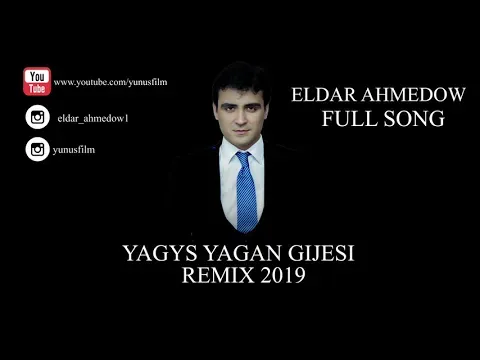 ⭐ ELDAR AHMEDOW ⭐ yagys yagan gijesi remix / AYDYM 2019 / ⭐ — Eldar Ahmedow