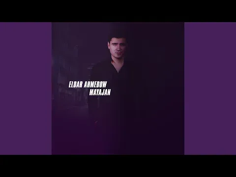 Mayajan — Eldar Ahmedow