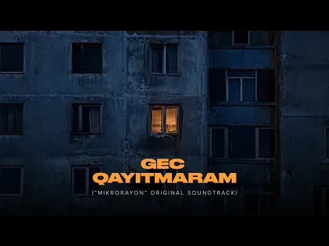 Gec Qayıtmaram ("Mikrorayon" OST) — DREK × AMAL’