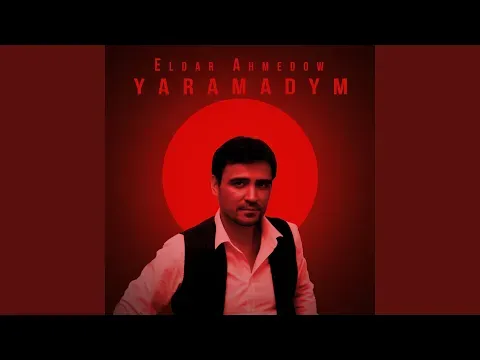 Yaramadym — Eldar Ahmedow