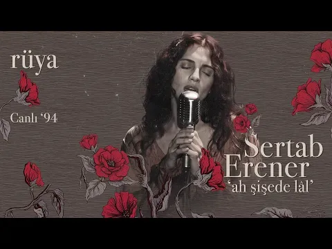 Rüya (Ah Şişede Lal - Canlı '94) — Sertab Erener