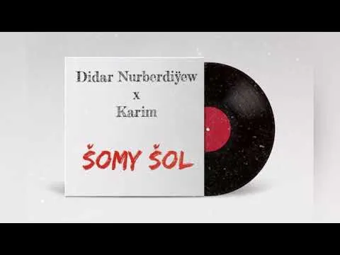 Šomy Šol — Didar Nurberdiyew