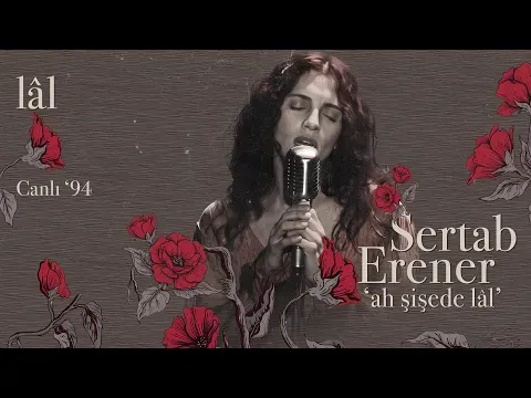 Lal (Ah Şişede Lal - Canlı '94) — Sertab Erener