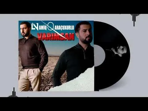 Varımsan — Namiq Qaraçuxurlu