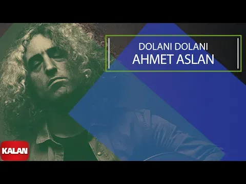 Dolanı Dolanı I Dornağe Budelay © 2019 Kalan Müzik — Ahmet Aslan