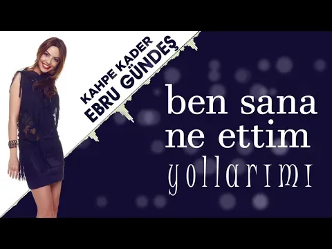 08 - Ebru Gündeş - Treacherous Fate — Ebru Gündeş