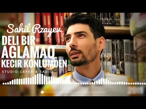 Deli Bir Ağlamaq keçir könlümdən. Super şeir — Непознато