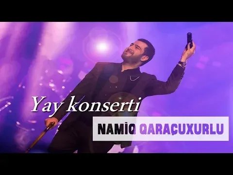 Yay konserti — Namiq Qaraçuxurlu
