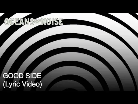 Good Side — Oceans Of Noise