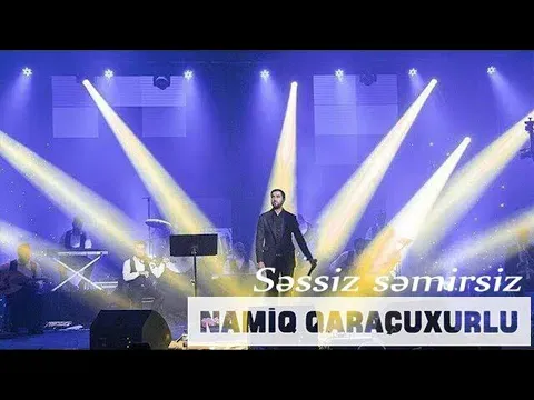 Səssiz səmirsiz (2002) — Namiq Qaraçuxurlu