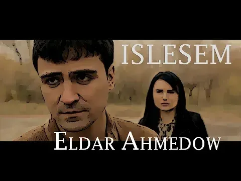 ⭐ ELDAR AHMEDOW ⭐ ISLESEM / ПРЕМЬЕРА 2019 / ⭐ — Eldar Ahmedow