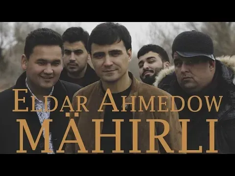 ⭐ ELDAR AHMEDOW ⭐ MAHIRLI / ПРЕМЬЕРА 2019 / ⭐ — Eldar Ahmedow