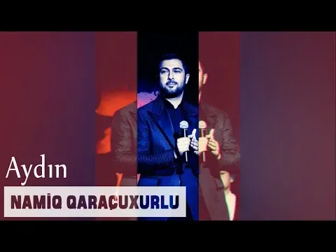 Aydın — Namiq Qaraçuxurlu