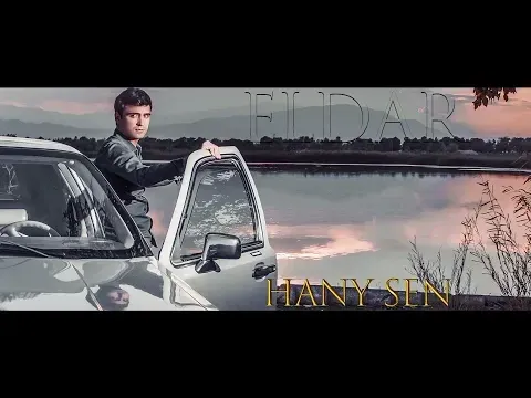 ⭐ ELDAR AHMEDOW ⭐ HANY SEN / ПРЕМЬЕРА 2018 / ⭐ ЭЛЬДАР АХМЕДОВ ⭐ — Eldar Ahmedow